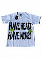 Have Heart Have Money TIP-Shirt